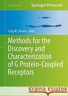 Methods for the Discovery and Characterization of G Protein-Coupled Receptors Craig W. Stevens 9781617791789 Not Avail