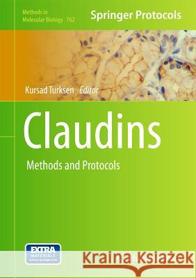 Claudins: Methods and Protocols Turksen, Kursad 9781617791840 Not Avail