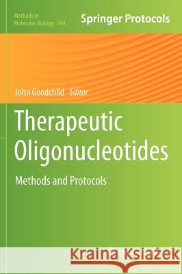 Therapeutic Oligonucleotides: Methods and Protocols Goodchild, John 9781617791871 Not Avail