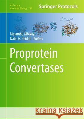 Proprotein Convertases Majambu Mbikay Nabil G. Seidah 9781617792038 Not Avail