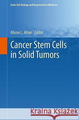 Cancer Stem Cells in Solid Tumors Alison L. Allan 9781617792458 Humana Press