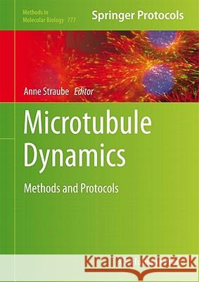 Microtubule Dynamics: Methods and Protocols Anne Straube 9781617792519 Humana Press Inc.