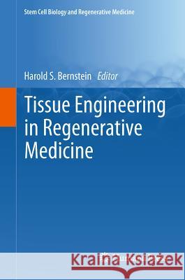 Tissue Engineering in Regenerative Medicine Harold S. Bernstein 9781617793219 Humana Press