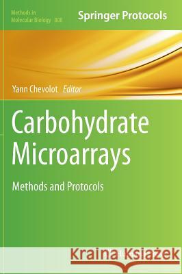 Carbohydrate Microarrays: Methods and Protocols Chevolot, Yann 9781617793721 Humana Press Inc.