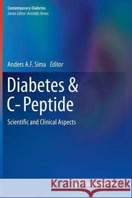 Diabetes & C-Peptide: Scientific and Clinical Aspects Sima, Anders A. F. 9781617793905 Humana Press