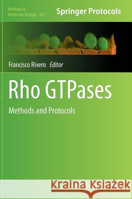 Rho Gtpases: Methods and Protocols Rivero, Francisco 9781617794414 Humana Press