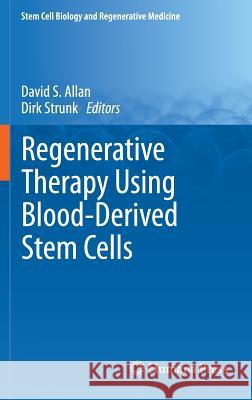 Regenerative Therapy Using Blood-Derived Stem Cells  9781617794704 Humana Press