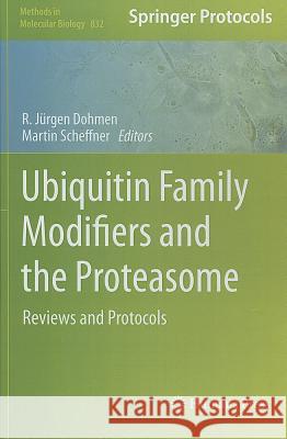 Ubiquitin Family Modifiers and the Proteasome: Reviews and Protocols Dohmen, R. Jürgen 9781617794735 Humana Press