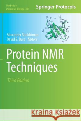 Protein NMR Techniques Alexander Shekhtman David S. Burz 9781617794797 Humana Press
