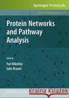 Protein Networks and Pathway Analysis Yuri Nikolsky Julie Bryant  9781617794889