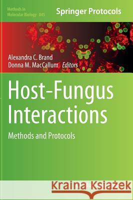 Host-Fungus Interactions: Methods and Protocols Brand, Alexandra C. 9781617795381 Humana Press
