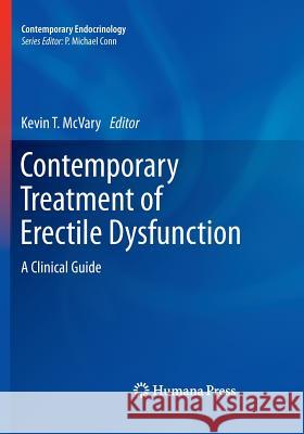 Contemporary Treatment of Erectile Dysfunction: A Clinical Guide McVary, Kevin T. 9781617795534 Humana Press