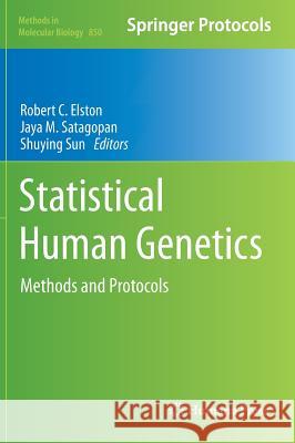 Statistical Human Genetics: Methods and Protocols Elston, Robert C. 9781617795541 Humana Press Inc.