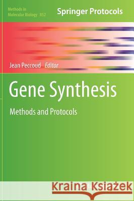 Gene Synthesis: Methods and Protocols Peccoud, Jean 9781617795633 Humana Press