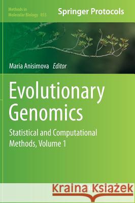 Evolutionary Genomics: Statistical and Computational Methods, Volume 1 Anisimova, Maria 9781617795817