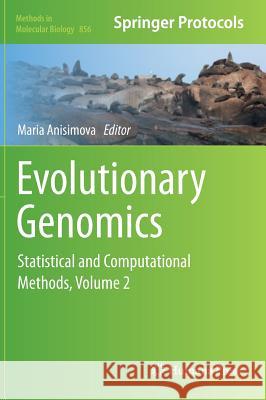 Evolutionary Genomics: Statistical and Computational Methods, Volume 2 Anisimova, Maria 9781617795848