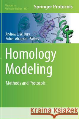 Homology Modeling: Methods and Protocols Orry, Andrew J. W. 9781617795879 Humana Press