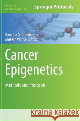 Cancer Epigenetics: Methods and Protocols Dumitrescu, Ramona G. 9781617796111 Humana Press