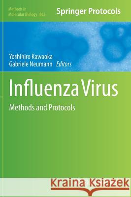 Influenza Virus: Methods and Protocols Kawaoka, Yoshihiro 9781617796203 Springer