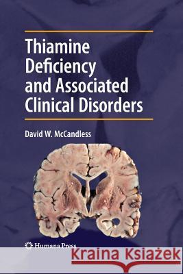 Thiamine Deficiency and Associated Clinical Disorders McCandless, David W. 9781617796371