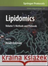 Lipidomics: Volume 1: Methods and Protocols Armstrong, Donald 9781617796463