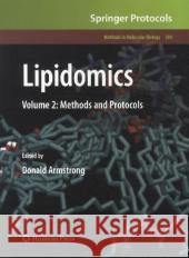 Lipidomics: Volume 2: Methods and Protocols Armstrong, Donald 9781617796555