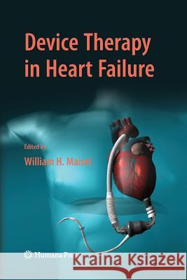 Device Therapy in Heart Failure William H. Maisel 9781617796586 Humana Press