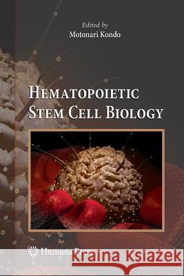 Hematopoietic Stem Cell Biology Motonari Kondo 9781617796722 Humana Press