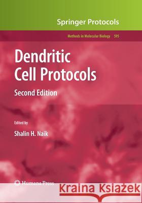 Dendritic Cell Protocols Shalin H. Naik 9781617796760 Humana Press