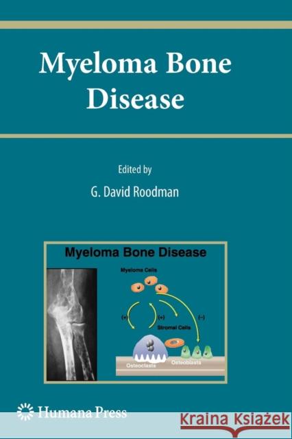 Myeloma Bone Disease G. David Roodman 9781617796883 Humana Press