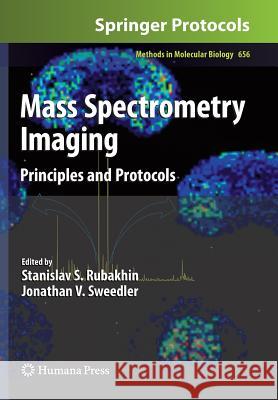 Mass Spectrometry Imaging: Principles and Protocols Rubakhin, Stanislav S. 9781617796968 