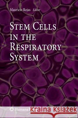 Stem Cells in the Respiratory System Mauricio Rojas 9781617796975 Humana Press