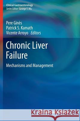 Chronic Liver Failure: Mechanisms and Management Ginès, Pere 9781617797132 Humana Press