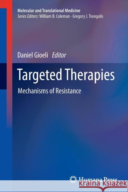 Targeted Therapies: Mechanisms of Resistance Gioeli, Daniel 9781617797446 Humana Press