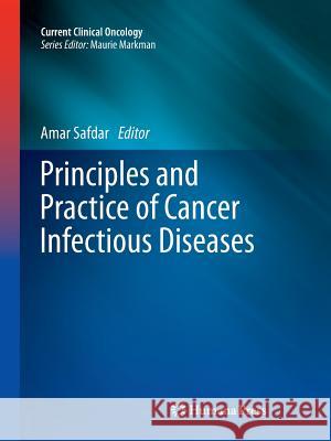 Principles and Practice of Cancer Infectious Diseases Amar Safdar 9781617797460 Humana Press