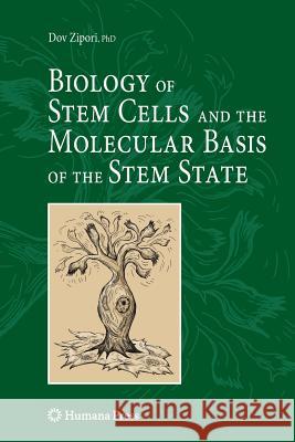 Biology of Stem Cells and the Molecular Basis of the Stem State Zipori, Dov 9781617797484 Springer, Berlin