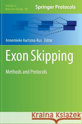 Exon Skipping: Methods and Protocols Aartsma-Rus, Annemieke 9781617797668 Humana Press