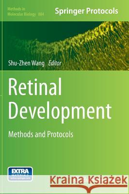 Retinal Development: Methods and Protocols Wang, Shu-Zhen 9781617798474 Humana Press