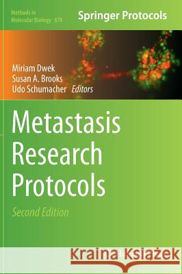 Metastasis Research Protocols Miriam A. Dwek Susan A. Brooks Udo Schumacher 9781617798535 Humana Press