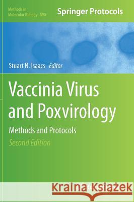 Vaccinia Virus and Poxvirology: Methods and Protocols Isaacs, Stuart N. 9781617798757
