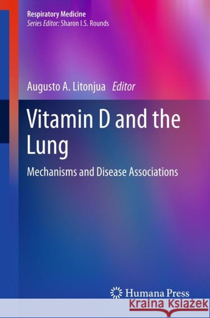 Vitamin D and the Lung: Mechanisms and Disease Associations Litonjua, Augusto A. 9781617798870 Humana Press