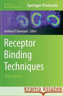 Receptor Binding Techniques Anthony P. Davenport 9781617799082 Humana Press
