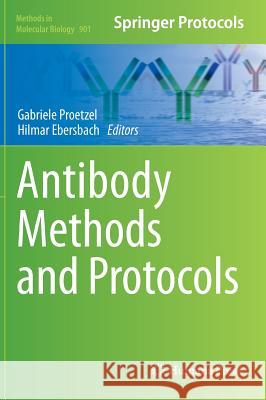 Antibody Methods and Protocols Gabriele Proetzel Hilmar Ebersbach 9781617799303 Humana Press