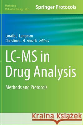 LC-MS in Drug Analysis: Methods and Protocols Langman, Loralie J. 9781617799334 Humana Press