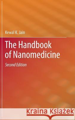 The Handbook of Nanomedicine Kewal K. Jain 9781617799822