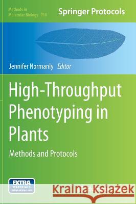 High-Throughput Phenotyping in Plants: Methods and Protocols Normanly, Jennifer 9781617799945 Humana Press