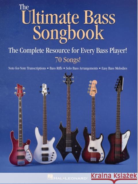 The Ultimate Bass Songbook Hal Leonard Publishing Corporation 9781617806018 Hal Leonard Corporation