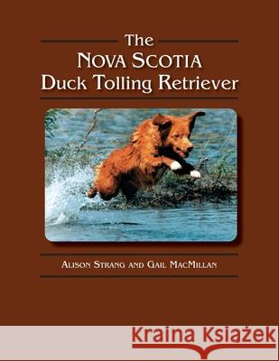 The Nova Scotia Duck Tolling Retriever Gail MacMillan Alison Strang 9781617812620