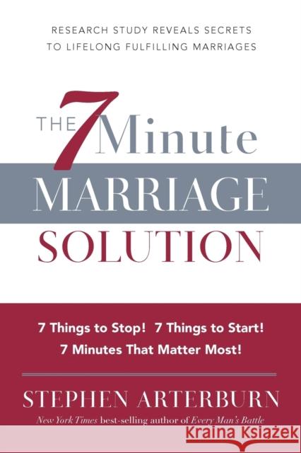 The 7 Minute Marriage Solution Stephen Arteburn 9781617952340