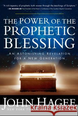 The Power of the Prophetic Blessing Hagee, John 9781617953224